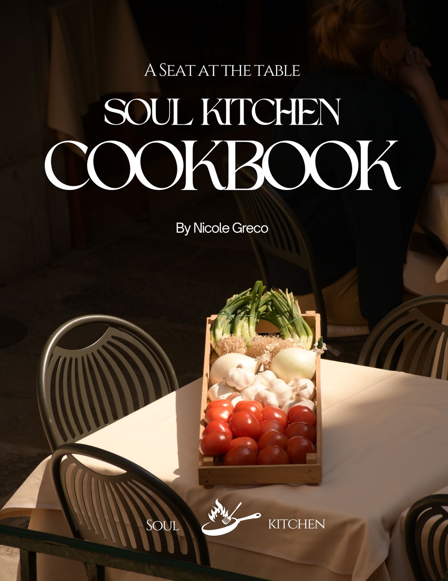 Soul Kitchen Cookbook: A Seat At The Table